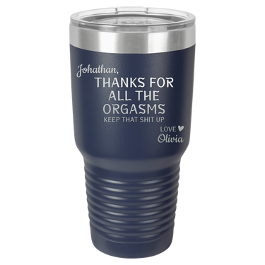 Thanks for All the Orgasms Tumbler